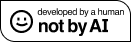 Developed by a Human, Not by AI
